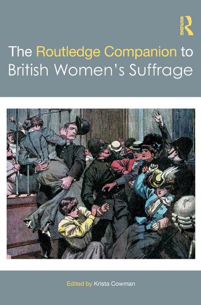 The Routledge Companion to British Women’s Suffrage
