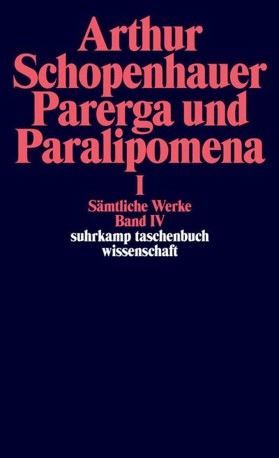Parerga und Paralipomena I. Kleine philosophische Schriften