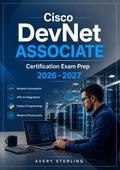 Cisco DevNet Associate Certification Exam Prep 2026–2027
