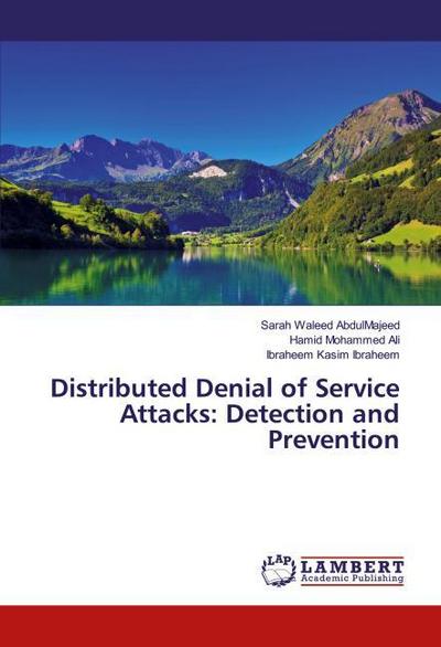 Distributed Denial of Service Attacks: Detection and Prevention