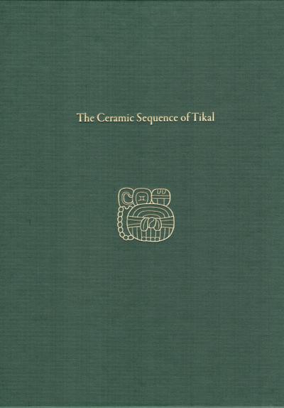 The Ceramic Sequence of Tikal