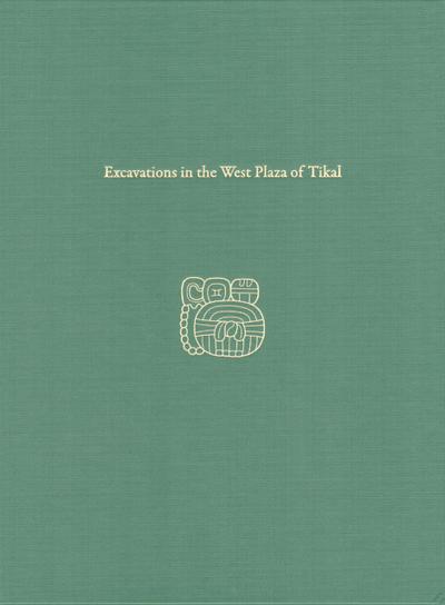 Excavations in the West Plaza of Tikal