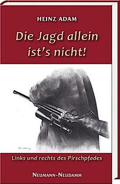 Die Jagd allein ist’s nicht!