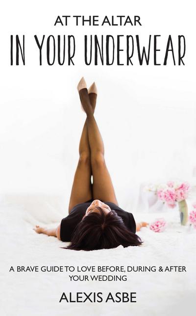 At the Altar in Your Underwear