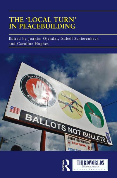 The ’Local Turn’ in Peacebuilding