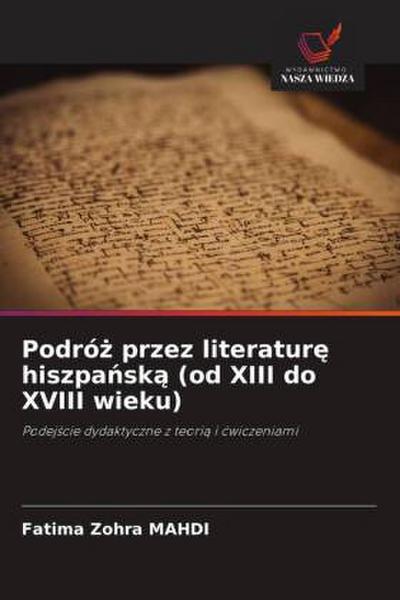 Podró¿ przez literatur¿ hiszpa¿sk¿ (od XIII do XVIII wieku)