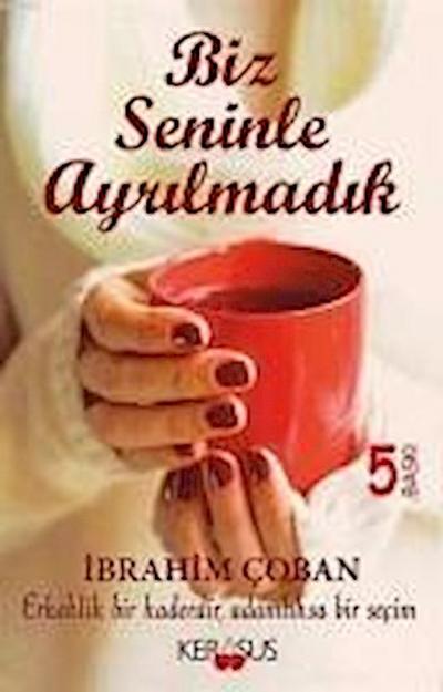 Biz Seninle Ayrilmadik