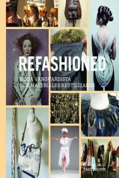 Refashioned : moda vanguardista con materiales reutilizados