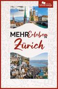 Mehr Erleben in Zürich