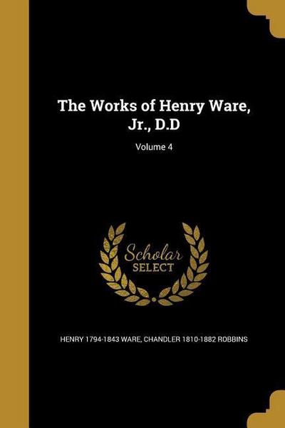 The Works of Henry Ware, Jr., D.D; Volume 4