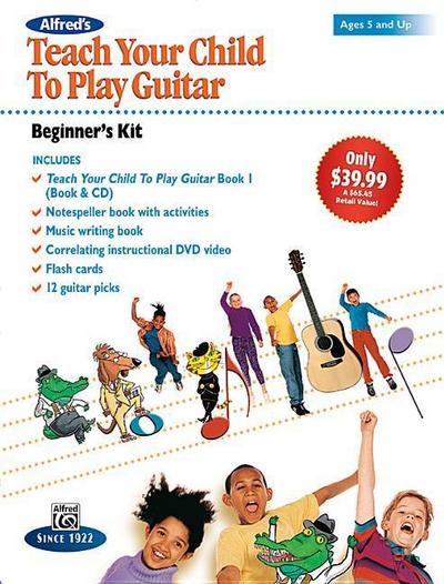 Alfred’s Teach Your Child to Play Guitar -- Beginner’s Kit
