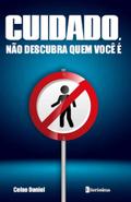 CUIDADO, NÃO DESCUBRA QUEM VOCÊ É