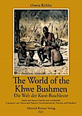 The World of the Khwe Bushmen in Southern Africa - Die Welt der Kxoé-Buschleute im südlichen Afrika