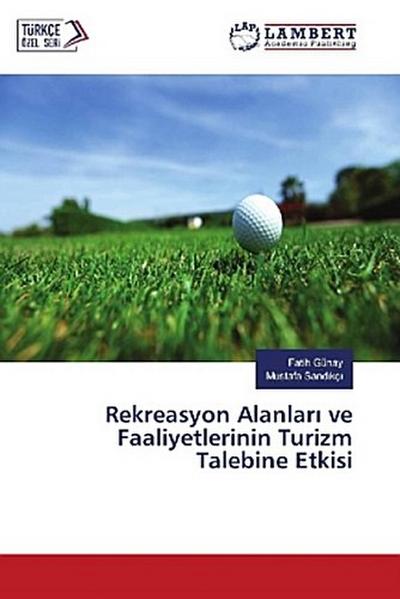 Rekreasyon Alanlar¿ ve Faaliyetlerinin Turizm Talebine Etkisi