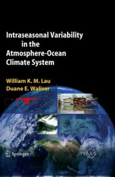 Intraseasonal Variability in the Atmosphere-Ocean Climate System