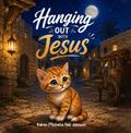 Hanging Out With Jesus