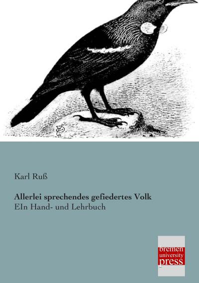 Allerlei sprechendes gefiedertes Volk