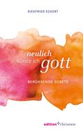 Neulich küsste ich Gott