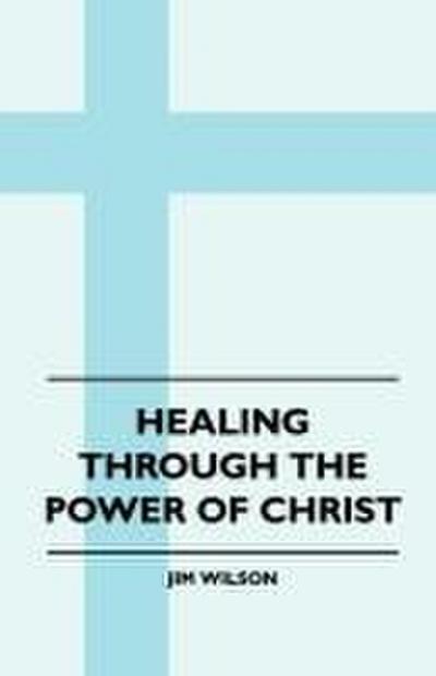 Healing Through The Power Of Christ