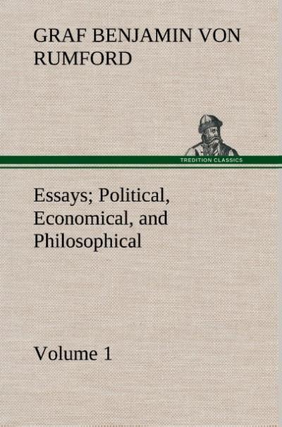 Essays Political, Economical, and Philosophical - Volume 1