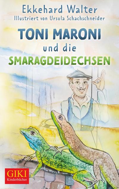 Toni Maroni und die Smaragdeidechsen