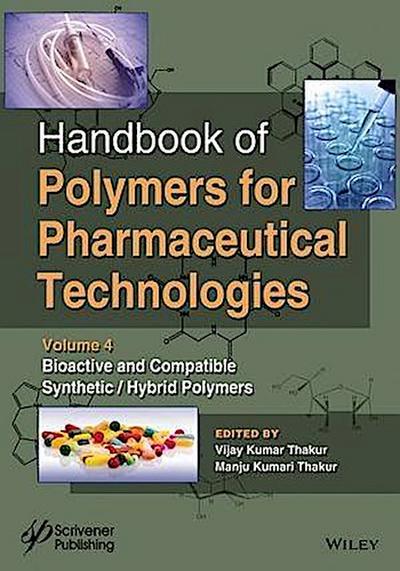 Handbook of Polymers for Pharmaceutical Technologies, Volume 4, Bioactive and Compatible Synthetic / Hybrid Polymers