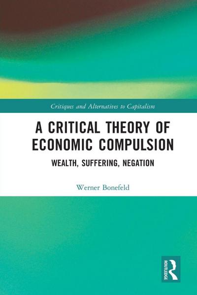 A Critical Theory of Economic Compulsion