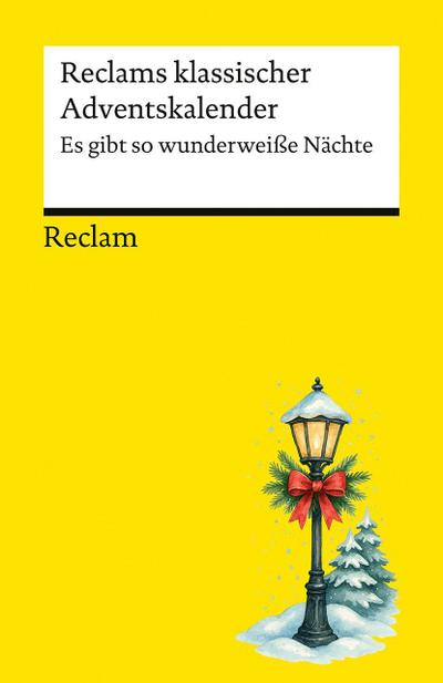 Reclams klassischer Adventskalender. "Es gibt so wunderweiße Nächte"