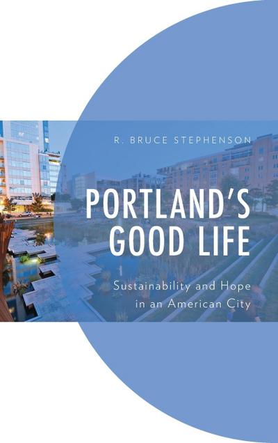 Portland’s Good Life