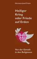 Heiliger Krieg oder Friede auf Erden