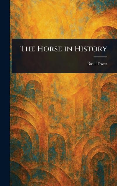 The Horse in History
