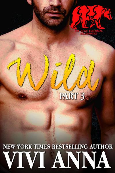 Wild: Part 3: Bear Essential Billionaire (werebear romance)