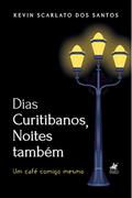 Dias Curitibanos, Noites tambe´m