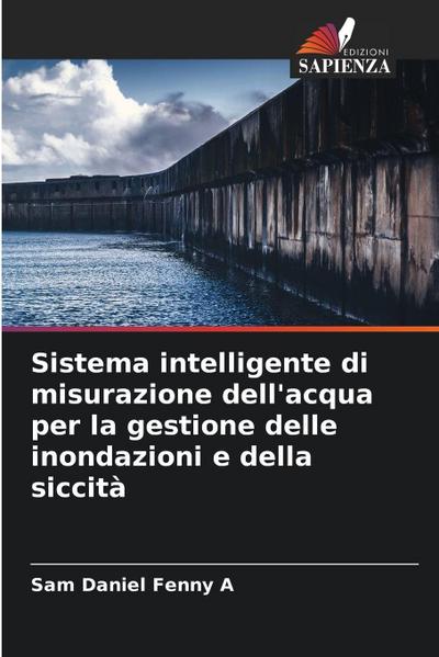 Sistema intelligente di misurazione dell’acqua per la gestione delle inondazioni e della siccità