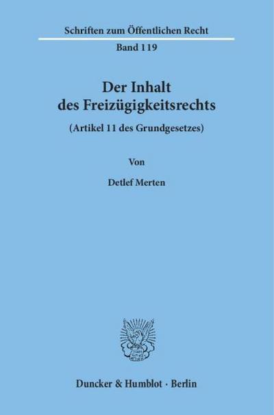 Der Inhalt des Freizügigkeitsrechts (Artikel 11 des Grundgesetzes).