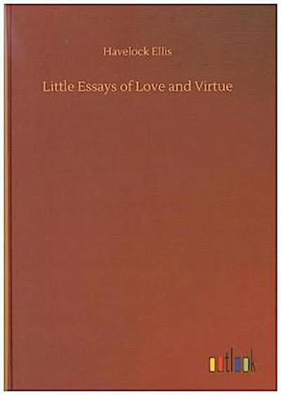 Little Essays of Love and Virtue