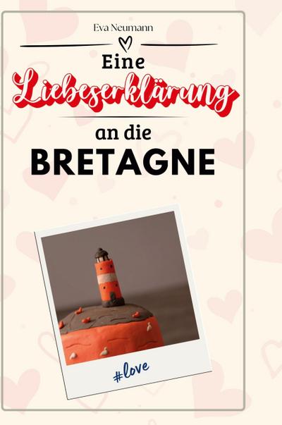 Eine Liebeserklärung an die Bretagne