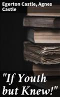 ’If Youth but Knew!’