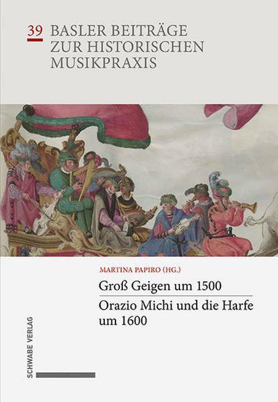 Groß Geigen um 1500 - Orazio Michi und die Harfe um 1600