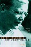 Dietrich Bohhoeffer - Orte seiner Theologie