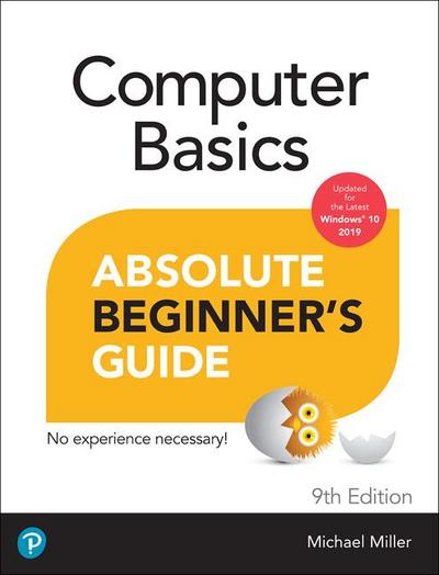 Computer Basics Absolute Beginner’s Guide, Windows 10 Edition, 9/e