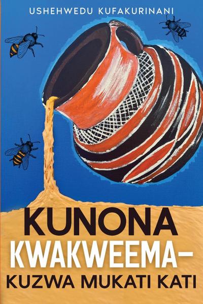 Kunona Kwakweema - Kuzwa Mukati Kati