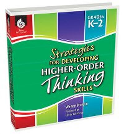 Strategies for Developing Higher-Order Thinking Skills Levels K-2