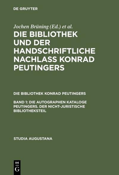 Die autographen Kataloge Peutingers.Der nicht-juristische Bibliotheksteil