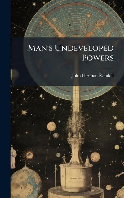 Man’s Undeveloped Powers