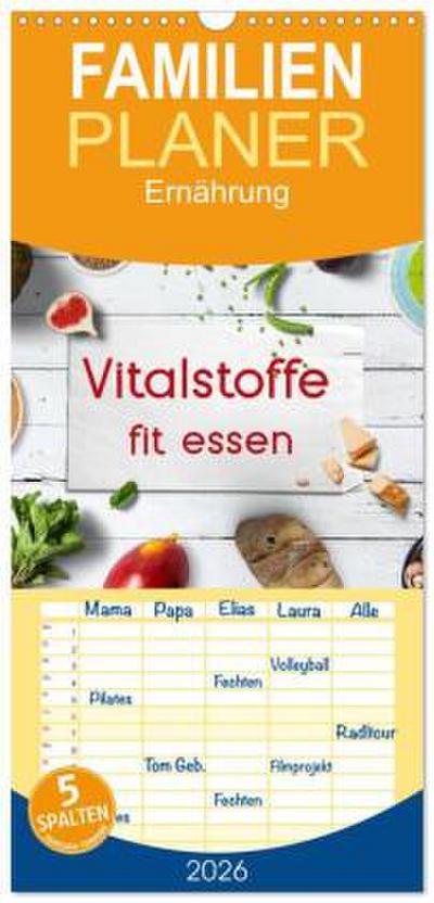 Familienplaner 2026 - Vitalstoffe - fit essen mit 5 Spalten (Wandkalender, 21 x 45 cm) CALVENDO
