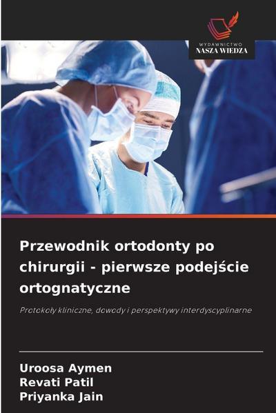 Przewodnik ortodonty po chirurgii - pierwsze podej¿cie ortognatyczne