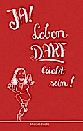 JA! Leben DARF leicht sein!