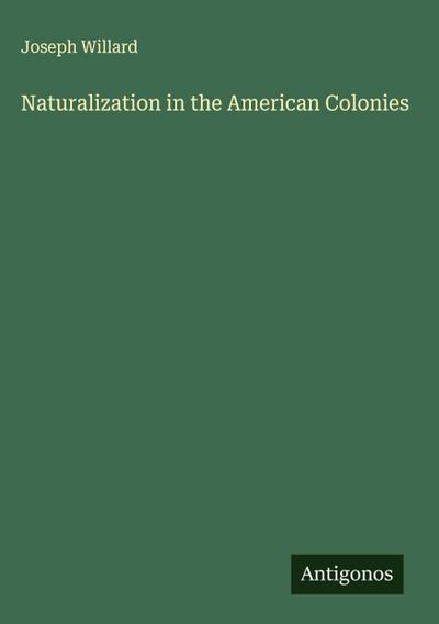 Naturalization in the American Colonies