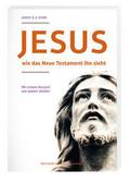 Jesus wie das neue Testament ihn sieht